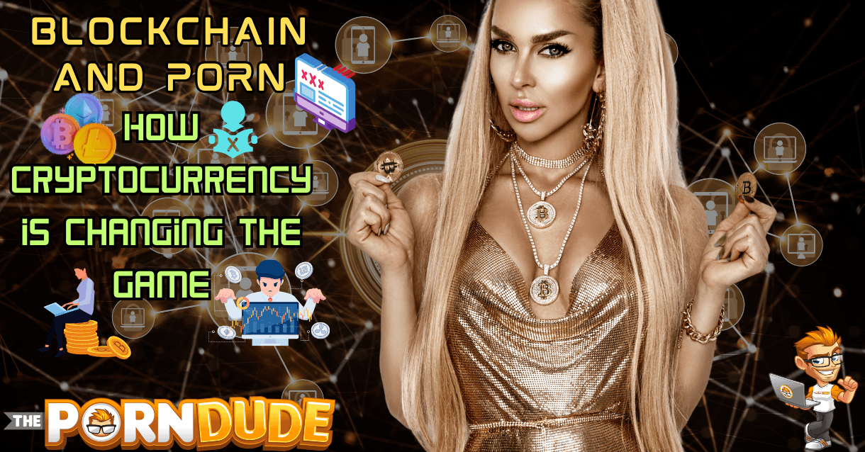 Blockchain-and-Porn-How-Cryptocurrency-is-Changing-the-Gamepng
